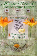 The Complete Homeopathy Handbook