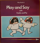 Play and Say with Paddy and Pip Play Book 6