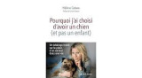 Pourquoi j'ai choisi d'avoir un chien (et pas un enfant)