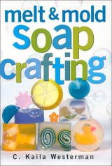Melt & Mold Soap Crafting