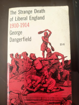 The Strange Death of Liberal England [1910-1914]…