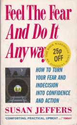 Feel the fear and do it anyway