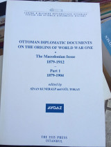Ottoman Diplomatic Documents on the Origins of World War One - The Macedonian issue 1879-1912 (Part 1)