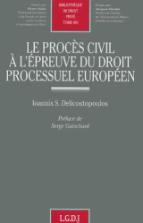 Le procès civil à l'épreuve du droit processuel européen