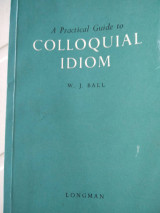 A Practical Guide to Colloquial Idiom