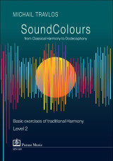 Sound Colours from Classical Harmony to Dodecaphony Level 2: Basic exercises of traditional Harmony