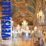 Versailles - Masterpieces of the Chateau and of the Museum