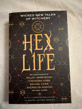 Hex Life: Wicked New Tales of Witchery