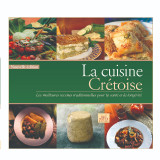 La cuisine Crétoise: Les meilleures recettes traditionnelles pour la santé et la longévité