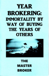 Year Brokering : Immortality by Way of Buying the years of others