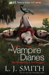 The Vampire Diaries: Volume 1: The Awakening & The Struggle Book 1 & 2|Volume 1 AND The Struggle