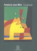 Fundacio Joan Miro Guidebook: Guidebook