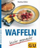 Waffeln leicht gemacht