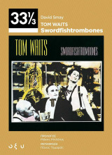 Tom Waits – Swordfishtrombones 33 1/3