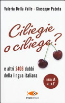 Ciliegie o ciliege? E altri 2406 dubbi della lingua italiana