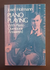 Piano Playing, with Piano Questions Answered