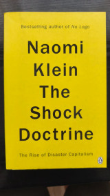 The Shock Doctrine: The Rise of Disaster Capitalism