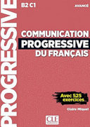 Communication progressive du français : avec 525 exercices : niveau avancé