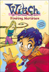 W.I.T.C.H. Chapter Book #3: Finding Meridian