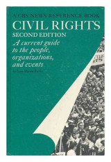 Civil rights: A current guide to the people, organizations, and events