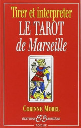 Tirer et interpreter le tarot de Marseille (French Edition)