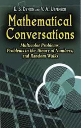 Mathematical Conversations: Multicolor Problems, Problems in the Theory of Numbers, and Random Walks