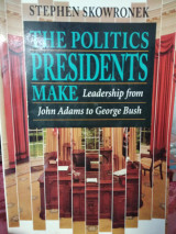 The Politics Presidents Make