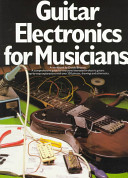 Guitar Electronics for Musicians