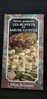 Savoir preparer - Les buffets et Amuse -Gueule