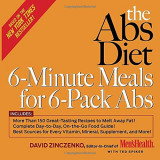 The Abs Diet 6-Minute Meals for 6-Pack Abs: More Than 150 Great-Tasting Recipes to Melt Away Fat!