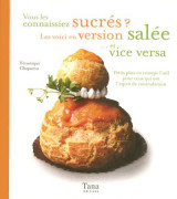 Vous les connaissiez sucrés ? les voici en version salée et vice versa