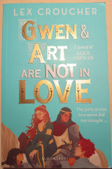 Gwen and Art are Not in Love: Ιστορίες από μια όχι και τόσο υπέροχη ζωή