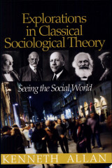 Explorations in Classical Sociological Theory