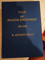 Index du Bulletin Épigraphique (1987-2001). Volume II: Les mots Grecs.: Les mots Grecs