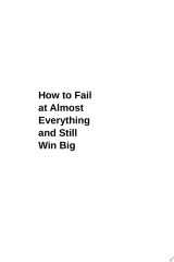 How to Fail at Almost Everything and Still Win Big