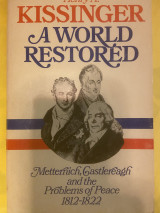 A World Restored - Metternich, Castlereagh and Peace 1812-1822