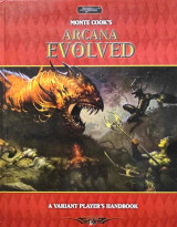 Monte Cook's Arcana Evolved: A Variant Player's Handbook