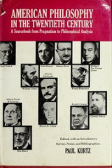American Philosophy in the Twentieth Century: A Sourcebook From Pragmatism to Philosophical Analysis