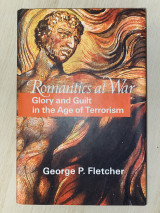 Romantics at War - Glory and Guilt in the Age of Terrorism