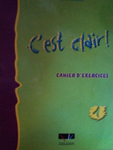 C'est clair! Cahier d' exercices