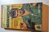 Brainwashing;: The story of men who defied it