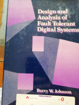 Design and Analysis of Fault-tolerant Digital Systems