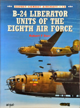 B-24 Liberator Units of the Eighth Air Force (Osprey Combat Aircraft 15)