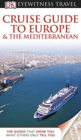 DK Eyewitness Cruise Guide to Europe and the Mediterranean