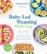 Baby-Led Weaning Made Easy