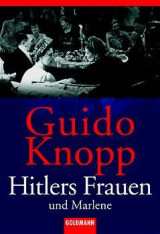 Hitlers Frauen und Marlene
