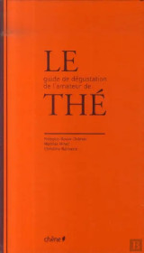 Le Thé – Guide de dégustation de l’amateur de thé