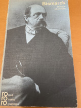 Bismarck. In Selbstzeugnissen und Bilddokumenten