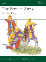 The Persian Army 560–330 BC (Elite, 42)
