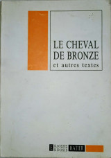 Le Cheval De Bronze et autres textes
